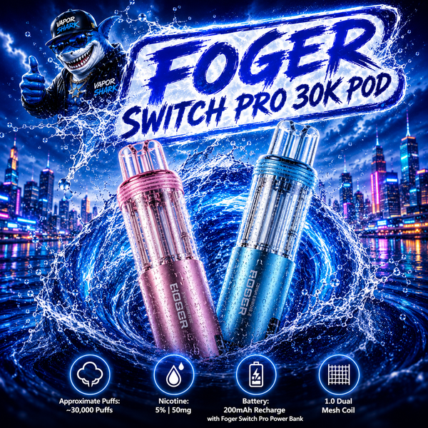Foger Switch Pro 30K POD TEXAS COMPLIANT AVAILABLE - Disposable Vapes